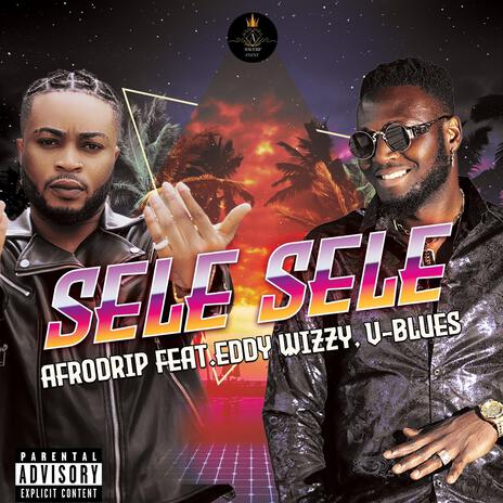 Sele Sele ft. Eddy Wizzy | Boomplay Music