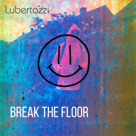 Break the floor | Boomplay Music
