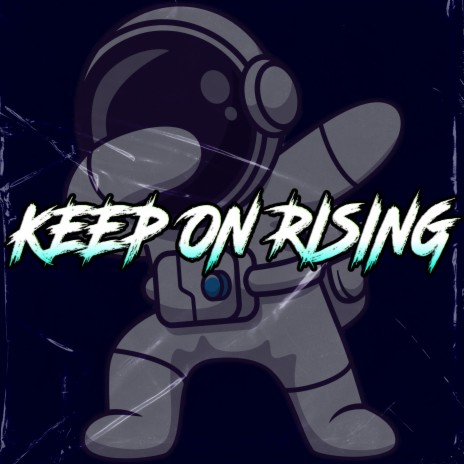 Keep On Rising ft. Dj Coronado | Boomplay Music