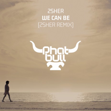 We Can Be (2Sher Remix)