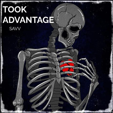 Took Advantage | Boomplay Music