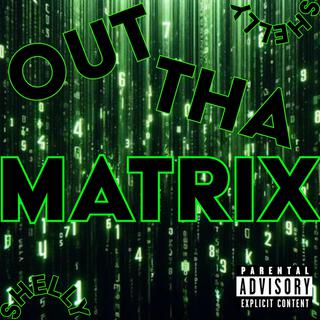 OutThaMatrix