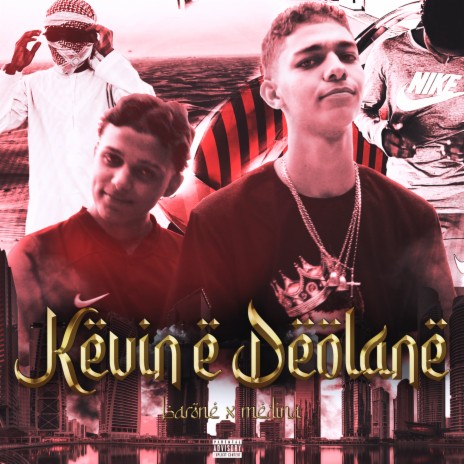 Kevin e Deolane ft. omedina & BARONE OG | Boomplay Music
