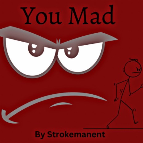 You Mad | Boomplay Music