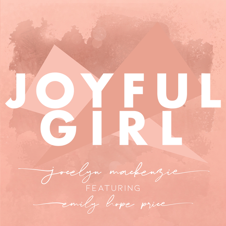 Joyful Girl ft. Emily Hope Price | Boomplay Music