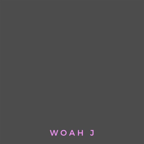 WOAH j | Boomplay Music