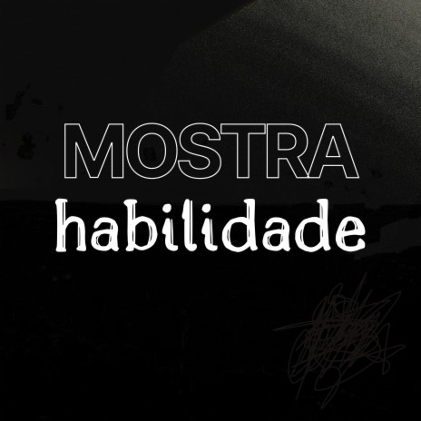 Mostra Habilidade Só Você que Tem | Boomplay Music