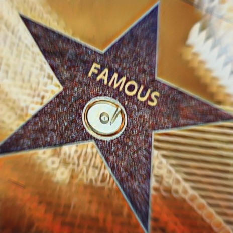 FAMOUS | Boomplay Music