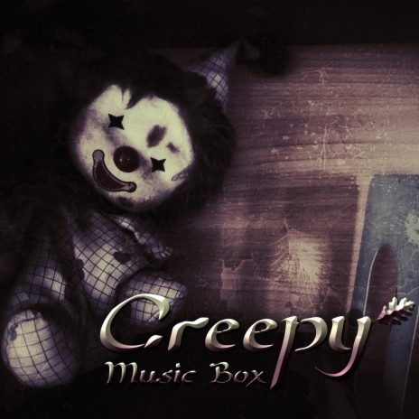 Creepy Music Box (Dark Music) | Boomplay Music