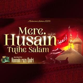 Mere Hussain Tujhe Salaam (Manqabat Imam Hussain)