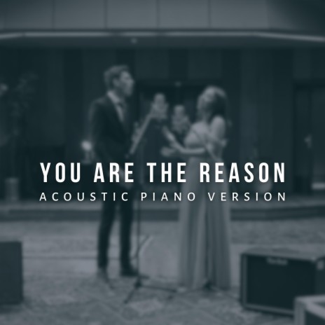 You Are The Reason (Acoustic Piano Version) ft. Shanelle de Lannoy | Boomplay Music