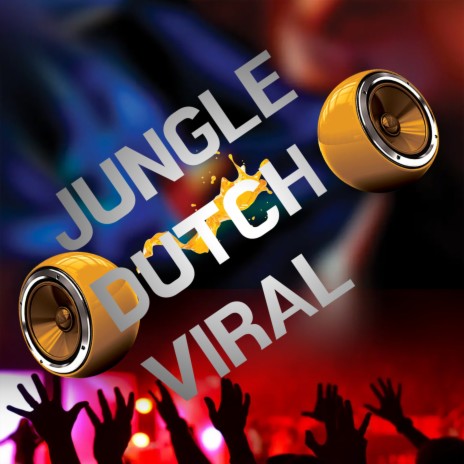 Jungle Dutch Viral | Boomplay Music