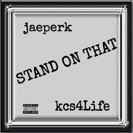 STAND ON THAT ft. KCS4LIFE