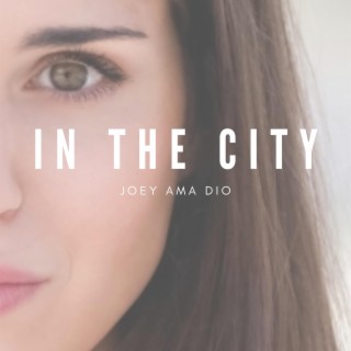 In the City lyrics | Boomplay Music