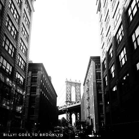 BILLY! GOES TO BROOKLYN | Boomplay Music