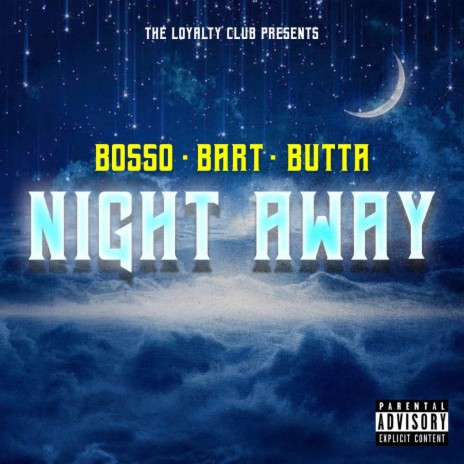 NIGHT AWAY ft. Bart & Butta | Boomplay Music