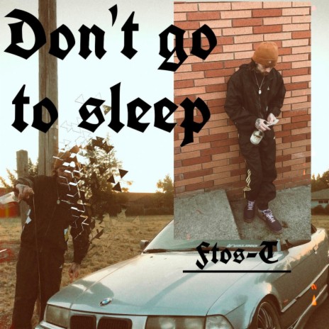 Don't Go To Sleep | Boomplay Music