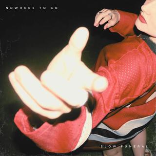 Nowhere To Go lyrics | Boomplay Music