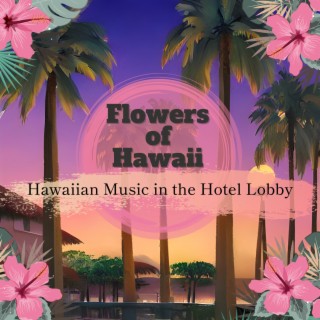 Hawaiian Music in the Hotel Lobby
