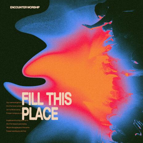 Fill This Place ft. Garett Serban | Boomplay Music