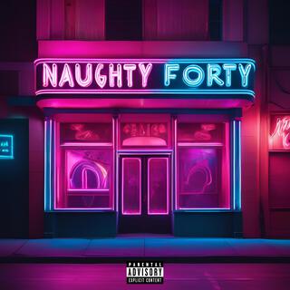 Naughty Forty