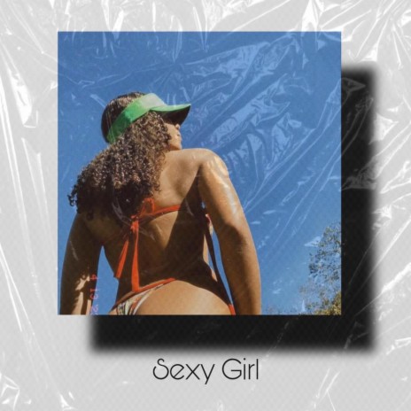 Sexy Girl | Boomplay Music