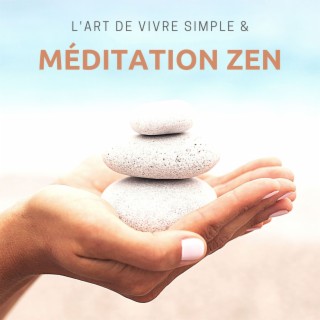 L'art de vivre simple & Méditation zen