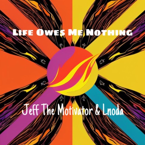 Life Owes Me Nothing ft. Lnoda | Boomplay Music