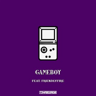 Gameboy ft. FriendlyFire lyrics | Boomplay Music