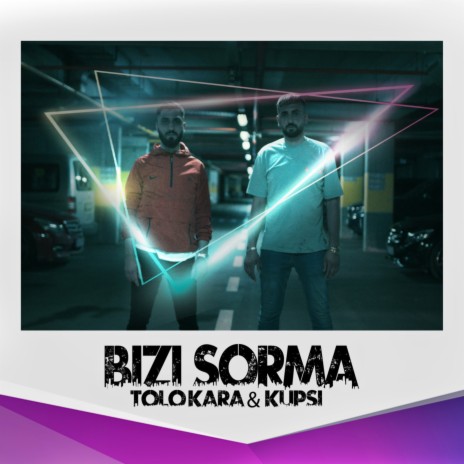 Bizi Sorma ft. Kupsi | Boomplay Music