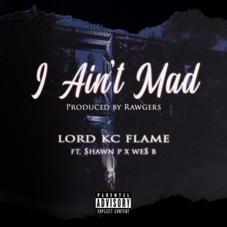I Ain't Mad (feat. We$ B & Shawn P) | Boomplay Music