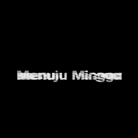 Menuju Minggu | Boomplay Music