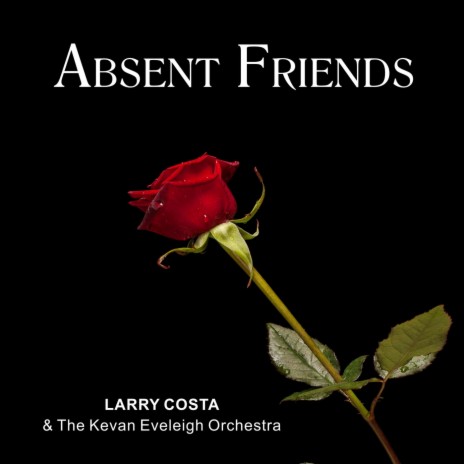 Absent Friends ft. The Kevan Eveleigh Orchestra | Boomplay Music