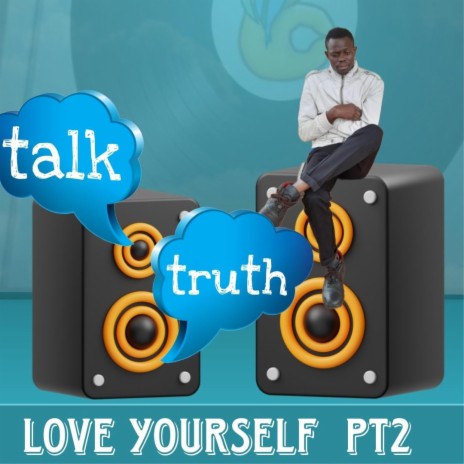 Talk truth (love yourself pt2) | Boomplay Music