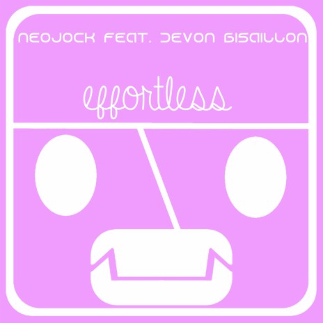Effortless ft. Devon Bisaillon