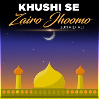 Khushi Se Zairo Jhoomo