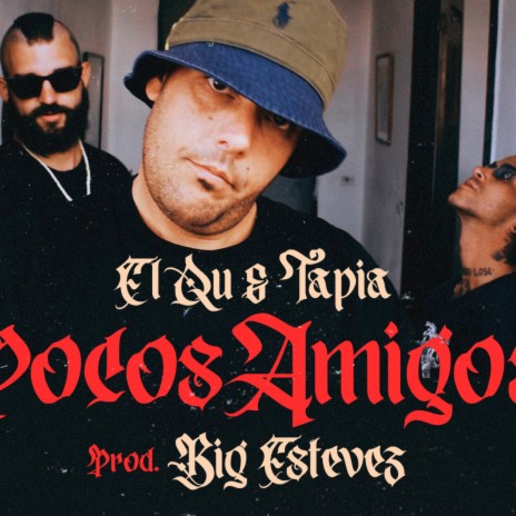 POCOS AMIGOS ft. BIG ESTEVEZ, ELQU & TAPIA