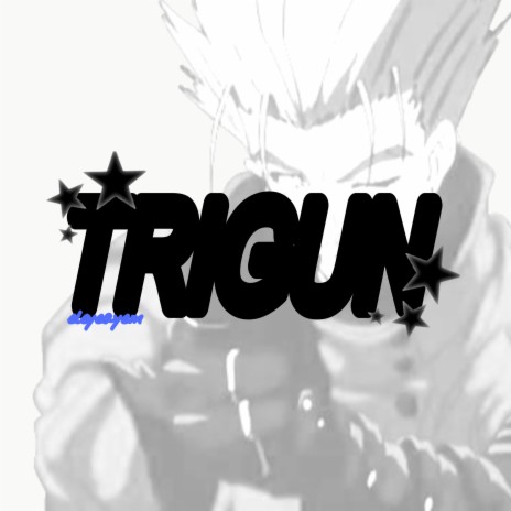 TRIGUN | Boomplay Music