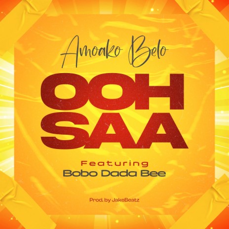 Ooh Saa ft. Bobo Dada Bee | Boomplay Music