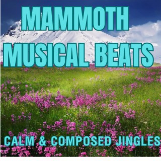 MAMMOTH MUSICAL BEATS