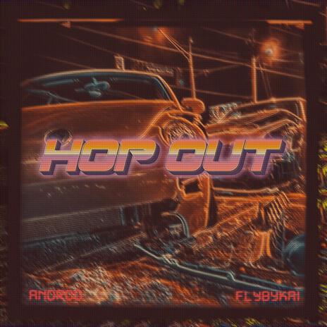 HOP OUT ft. FlyByKai | Boomplay Music