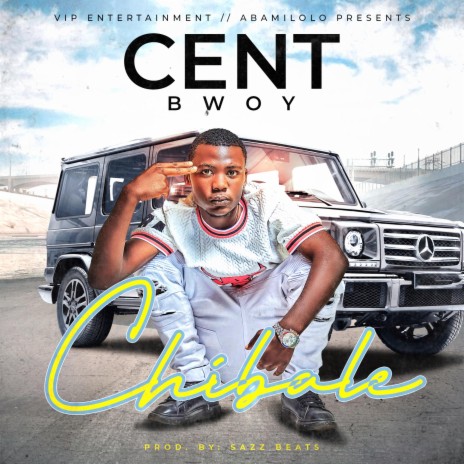 Cent Bwoy Chibale | Boomplay Music