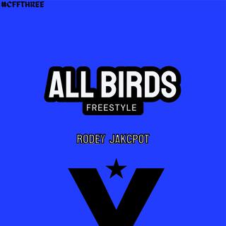 ALL BIRDS (FREESTYLE)