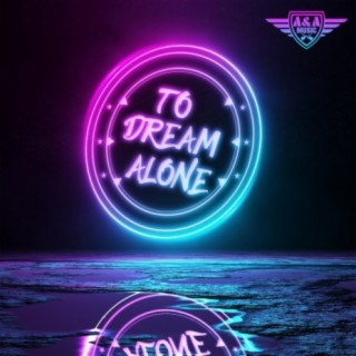 To Dream Alone