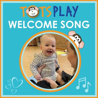 Tots Play Welcome Song