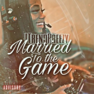Married to the Game (M.T.T.G)