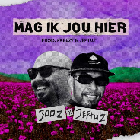 Mag Ik Jou Hier ft. Jeftuz | Boomplay Music