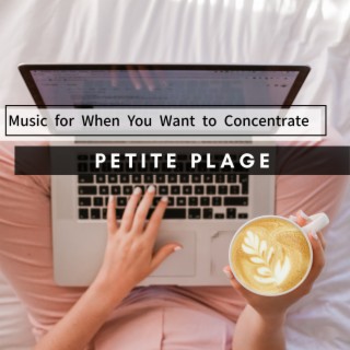 Music for When You Want to Concentrate