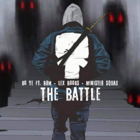 The Battle (feat. Lex Boogs, Minister Squad & BRM Aka Brandon R Music) | Boomplay Music