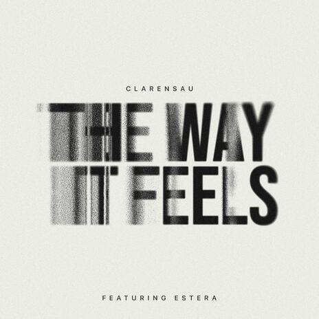 The Way It Feels ft. Estera | Boomplay Music